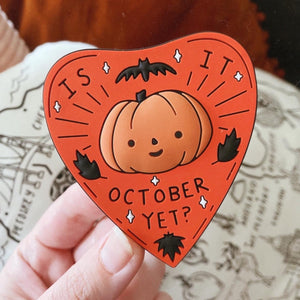 Is It October Yet PVC Magnet