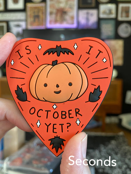 Is It October Yet PVC Magnet