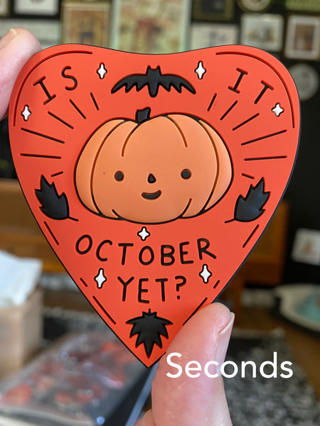 Is It October Yet PVC Magnet