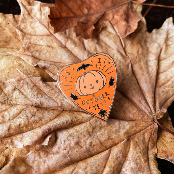 Is It October Yet? Hard Enamel Pin